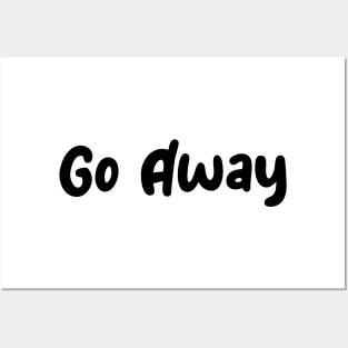 Go Away Posters and Art